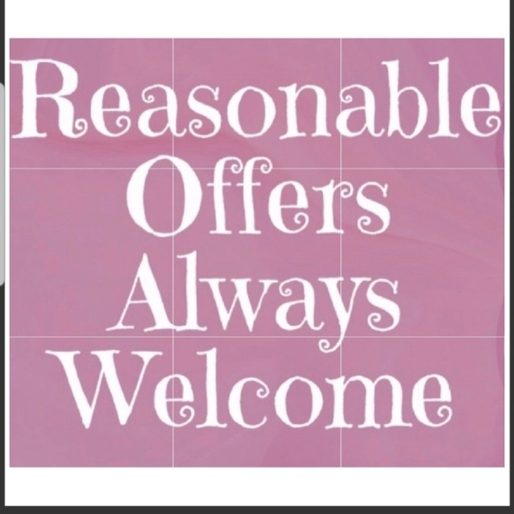 REASONABLE OFFERS PLEASE